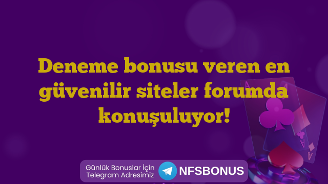 Deneme bonusu veren en güvenilir siteler forumda konuşuluyor!